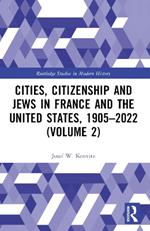Cities, Citizenship and Jews in France and the United States, 1905–2022 (Volume 2)