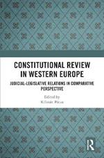 Constitutional Review in Western Europe: Judicial-Legislative Relations in Comparative Perspective