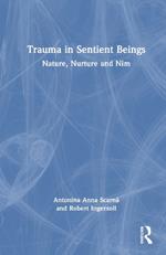 Trauma in Sentient Beings: Nature, Nurture and Nim