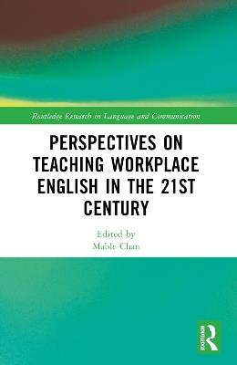Perspectives on Teaching Workplace English in the 21st Century - cover