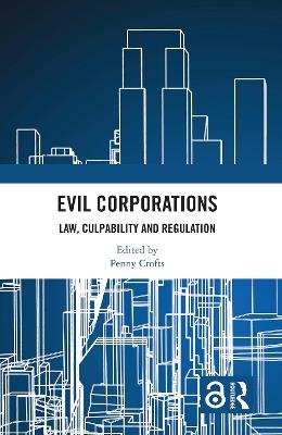 Evil Corporations: Law, Culpability and Regulation - cover