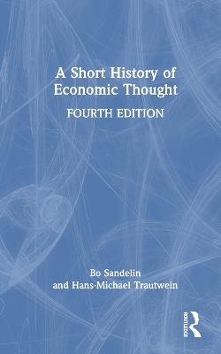A Short History of Economic Thought - Bo Sandelin,Hans-Michael Trautwein - cover