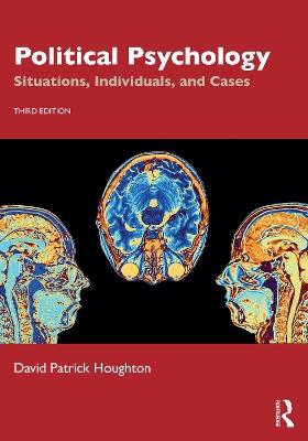 Political Psychology: Situations, Individuals, and Cases - David Patrick Houghton - cover