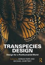 Transpecies Design: Design for a Posthumanist World