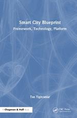 Smart City Blueprint: Framework, Technology, Platform