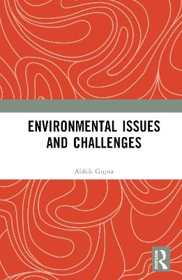 Environmental Issues and Challenges - Abhik Gupta,Susmita Gupta - cover