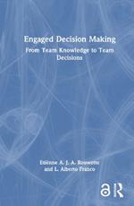 Engaged Decision Making: From Team Knowledge to Team Decisions
