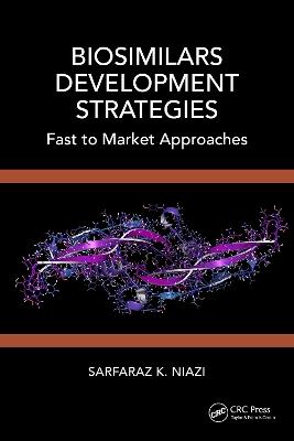 Biosimilars Development Strategies: Fast to Market Approaches - Sarfaraz K. Niazi - cover