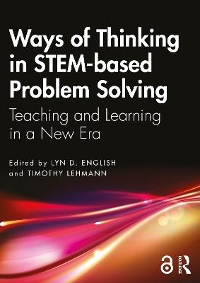 Ways of Thinking in STEM-based Problem Solving: Teaching and Learning in a New Era - cover