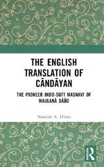 The English Translation of Candayan: The Pioneer Indo-Sufi Masnavi of Maulana Daud