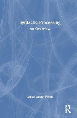 Syntactic Processing: An Overview - Carlos Acuña-Fariña - cover