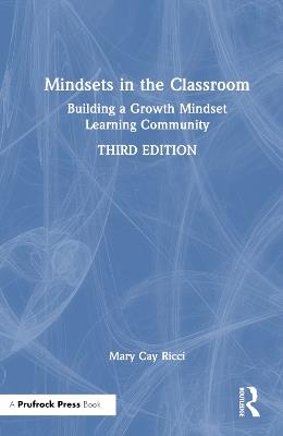 Mindsets in the Classroom: Building a Growth Mindset Learning Community - Mary Cay Ricci - cover
