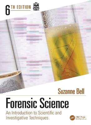 Forensic Science: An Introduction to Scientific and Investigative Techniques - Suzanne Bell - cover