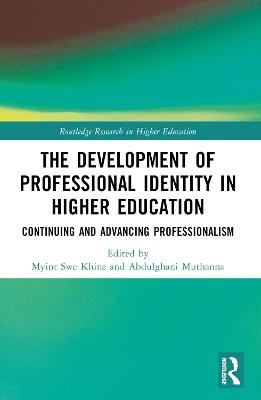 The Development of Professional Identity in Higher Education: Continuing and Advancing Professionalism - cover