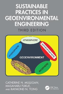 Sustainable Practices in Geoenvironmental Engineering - Catherine N. Mulligan,Masaharu Fukue,Raymond N. Yong - cover
