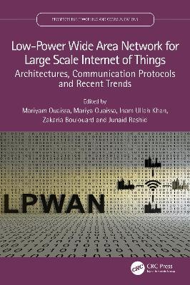 Low-Power Wide Area Network for Large Scale Internet of Things: Architectures, Communication Protocols and Recent Trends - cover