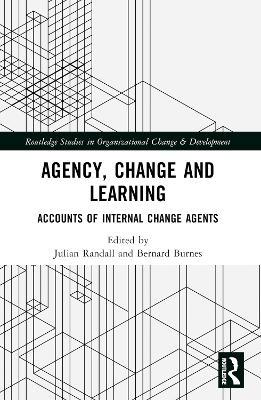 Agency, Change and Learning: Accounts of Internal Change Agents - cover