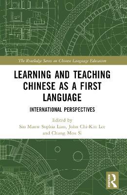 Learning and Teaching Chinese as a First Language: International Perspectives - cover