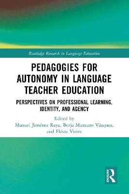 Pedagogies for Autonomy in Language Teacher Education: Perspectives on Professional Learning, Identity, and Agency - cover