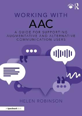 Working with AAC: A Guide for Supporting Augmentative and Alternative Communication Users - Helen Robinson - cover