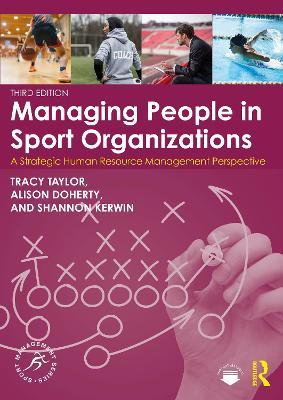 Managing People in Sport Organizations: A Strategic Human Resource Management Perspective - Tracy Taylor,Alison Doherty,Shannon Kerwin - cover