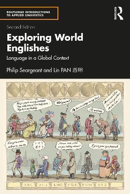 Exploring World Englishes: Language in a Global Context - Philip Seargeant,Lin PAN 潘琳 - cover
