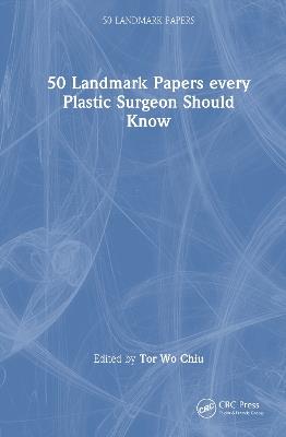 50 Landmark Papers every Plastic Surgeon Should Know - cover