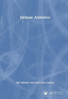 Intimate Animation - Ben Mitchell,Laura-Beth Cowley - cover