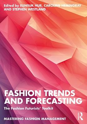 Fashion Trends and Forecasting: The Fashion Futurists' Toolkit - cover