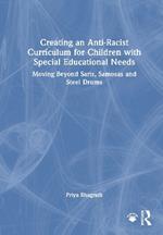 Creating an Anti-Racist Curriculum for Children with Special Educational Needs: Moving Beyond Saris, Samosas and Steel Drums