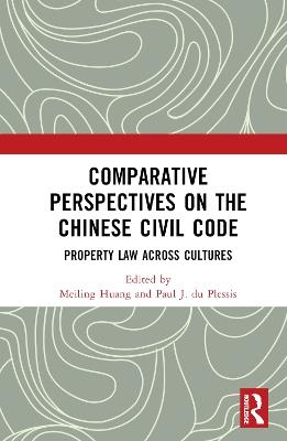 Comparative Perspectives on the Chinese Civil Code: Property Law Across Cultures - cover