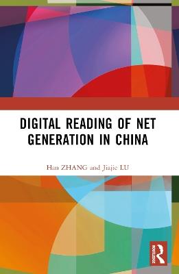 Digital Reading of Net Generation in China - Han Zhang,Jiajie Lu - cover