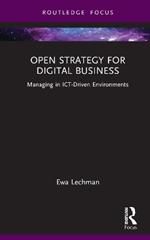 Open Strategy for Digital Business: Managing in ICT-Driven Environments