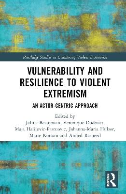 Vulnerability and Resilience to Violent Extremism: An Actor-Centric Approach - cover