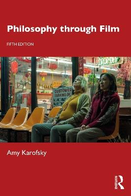 Philosophy through Film - Amy Karofsky - cover