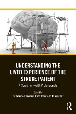 Understanding the Lived Experience of the Stroke Patient: A Guide for Health Professionals - cover