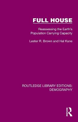 Full House: Reassessing the Earth’s Population Carrying Capacity - Lester R. Brown,Hal Kane - cover