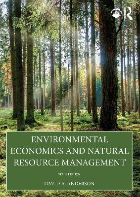 Environmental Economics and Natural Resource Management - David A. Anderson - cover