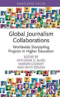 Global Journalism Collaborations: Worldwide Storytelling Projects in Higher Education - cover