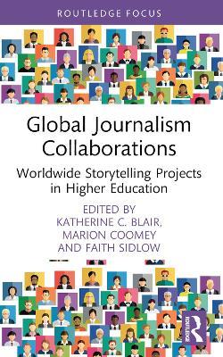 Global Journalism Collaborations: Worldwide Storytelling Projects in Higher Education - cover