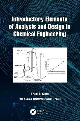 Introductory Elements of Analysis and Design in Chemical Engineering - Bruce C. Gates,Robert L. Powell - cover
