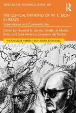 The Clinical Thinking of W. R. Bion in Brazil: Supervisions and Commentaries