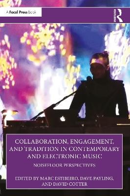 Collaboration, Engagement, and Tradition in Contemporary and Electronic Music: NoiseFloor Perspectives - cover