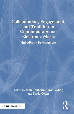Collaboration, Engagement, and Tradition in Contemporary and Electronic Music: NoiseFloor Perspectives - cover