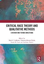 Critical Race Theory and Qualitative Methods: A Review and Future Directions