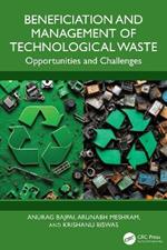 Beneficiation and Management of Technological Waste: Opportunities and Challenges