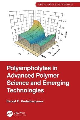 Polyampholytes in Advanced Polymer Science and Emerging Technologies - Sarkyt E. Kudaibergenov - cover