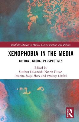 Xenophobia in the Media: Critical Global Perspectives - cover