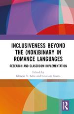 Inclusiveness Beyond the (Non)binary in Romance Languages: Research and Classroom Implementation