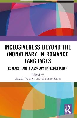 Inclusiveness Beyond the (Non)binary in Romance Languages: Research and Classroom Implementation - cover